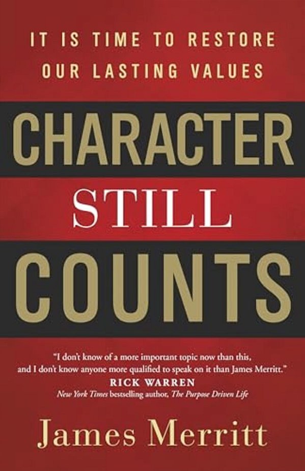 Character Still Counts: It Is Time To Restore Our Lasting Values-..