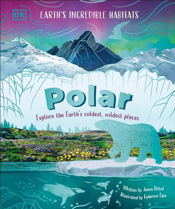 Polar: Explore The Earth's Coldest, Wildest Places-..