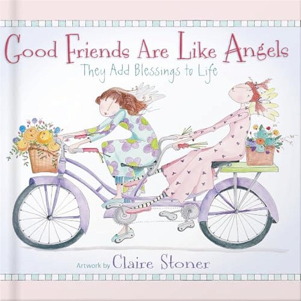 Good Friends Are Like Angels: They Add Blessings To Life-..