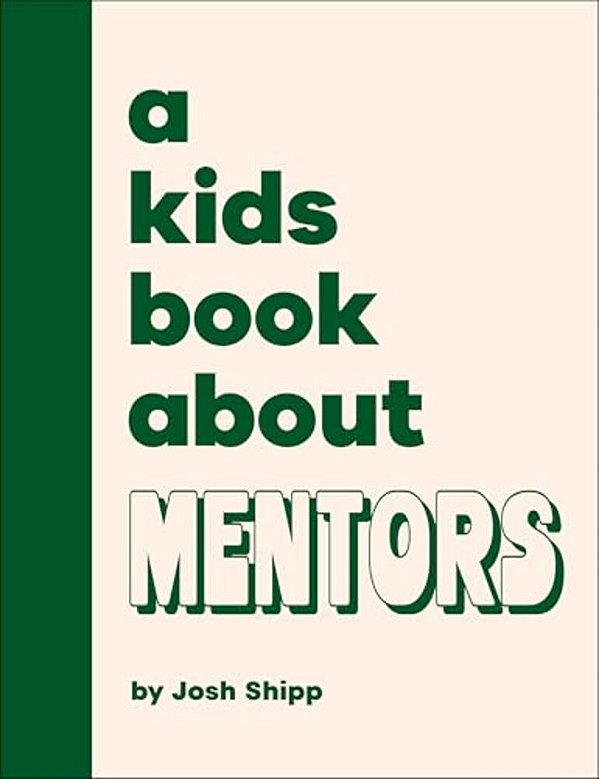 A Kids Book About Mentors-..
