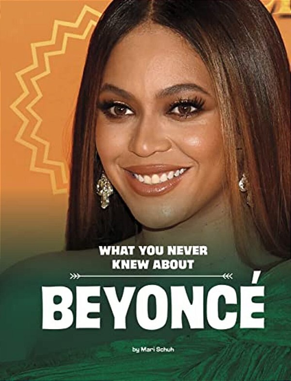 What You Never Knew About Beyoncé-..