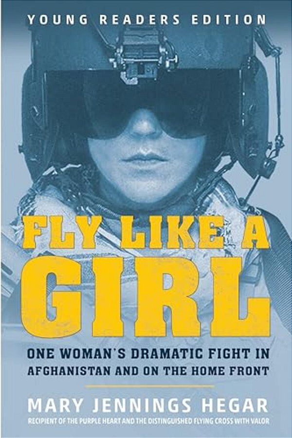 Fly Like A Girl: One Woman's Dramatic Fight In Afghanistan And On The Home Front-..