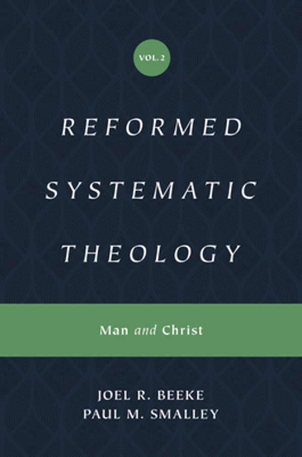 Reformed Systematic Theology, Volume 2: Man And Christ-..