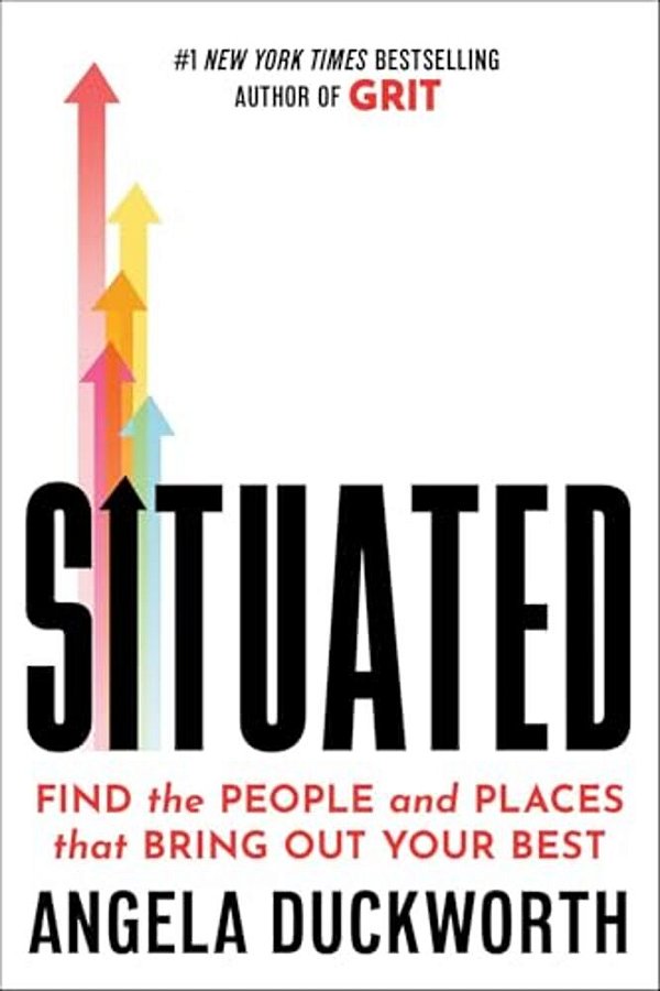 Situated: Find The People And Places That Bring Out Your Best-..