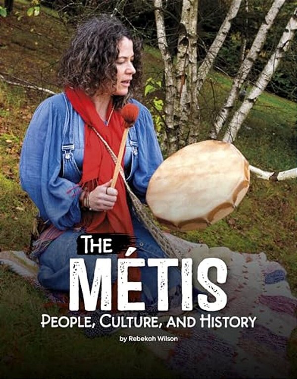 The Métis: People, Culture, And History-..