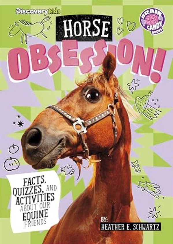 Horse Obsession!: Facts, Quizzes, And Activities About Our Pony Pals-..