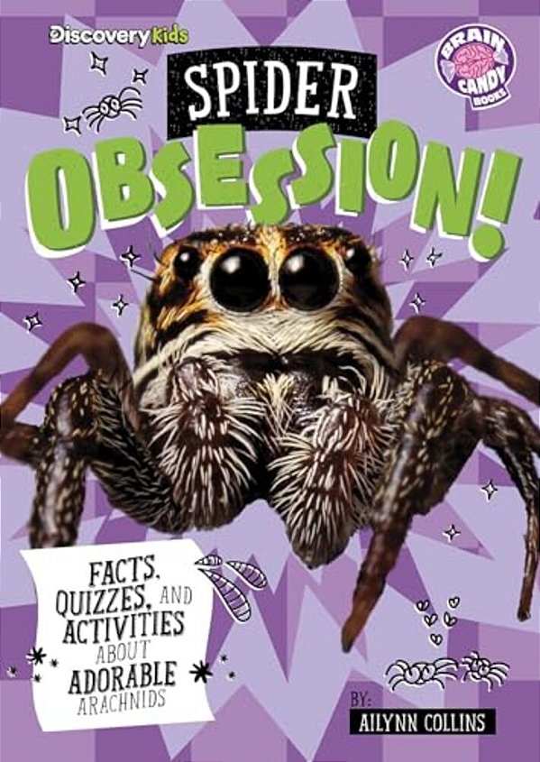 Spider Obsession!: Facts, Quizzes, And Activities About Adorable Arachnids-..