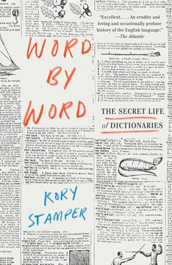 Word By Word: The Secret Life Of Dictionaries-..