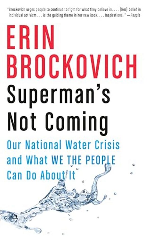 Superman's Not Coming: Our National Water Crisis And What We The People Can Do About It-..