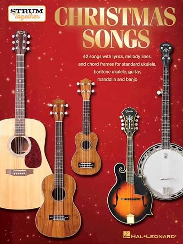 Christmas Songs - Strum Together: For Ukulele, Baritone Ukulele, Guitar, Banjo & Mandolin-..