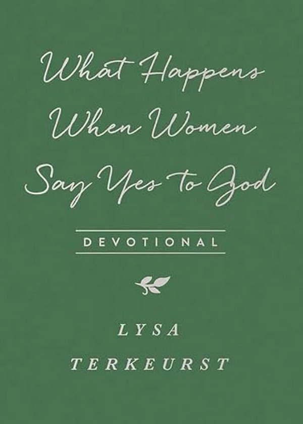 What Happens When Women Say Yes To God Devotional-..
