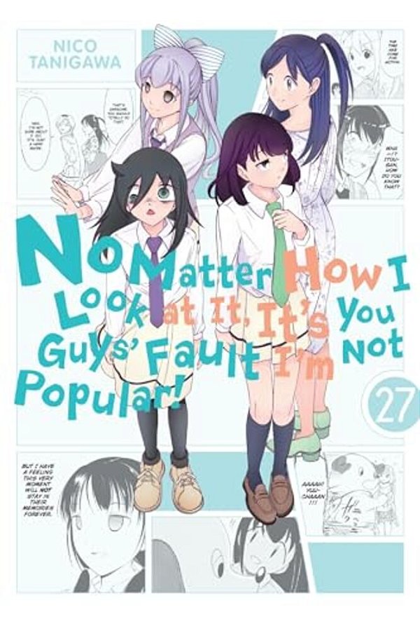 No Matter How I Look At It, It's You Guys' Fault I'm Not Popular!, Vol. 27-..