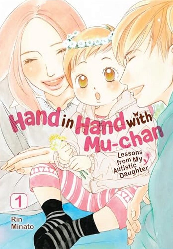 Hand In Hand With Mu-Chan: Lessons From My Autistic Daughter, Vol. 1-..