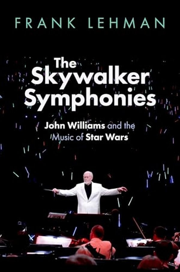 The Skywalker Symphonies: John Williams And The Music Of Star Wars-..