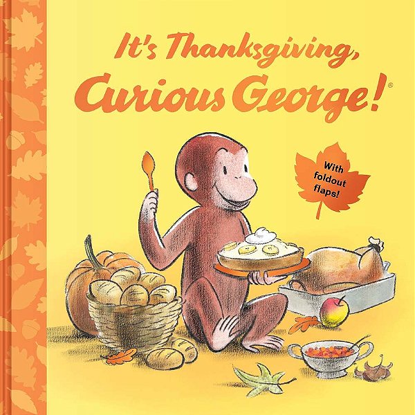 It's Thanksgiving, Curious George!: With Foldout Flaps!-..