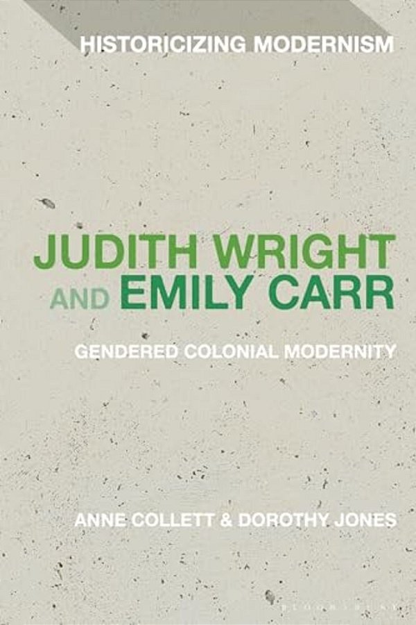 Judith Wright And Emily Carr: Gendered Colonial Modernity-..