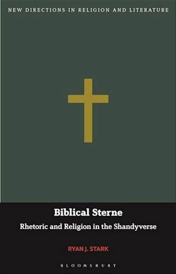 Biblical Sterne: Rhetoric And Religion In The Shandyverse-..