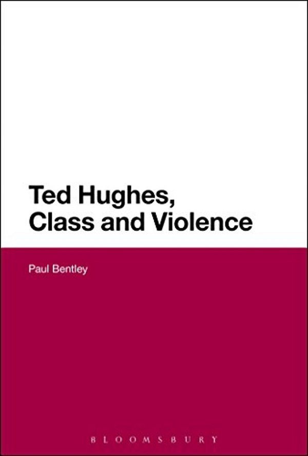 Ted Hughes, Class And Violence-..