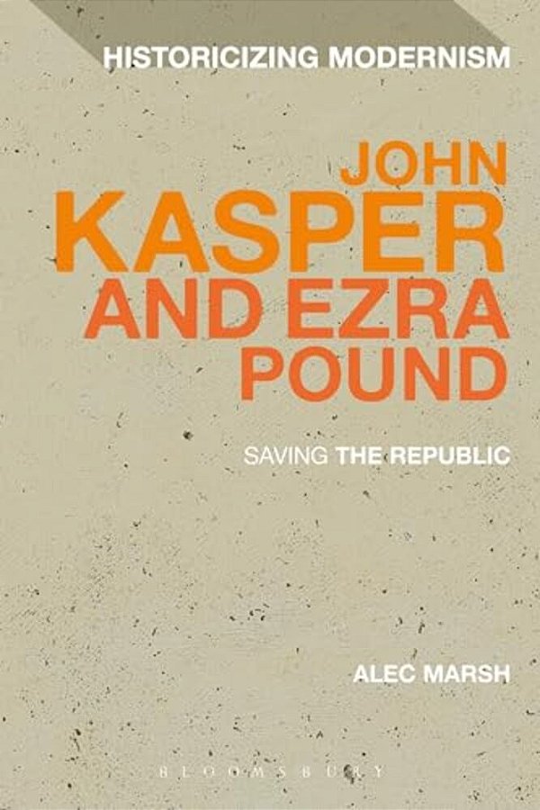 John Kasper And Ezra Pound: Saving The Republic-..