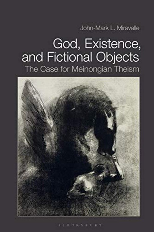 God, Existence, And Fictional Objects: The Case For Meinongian Theism-..