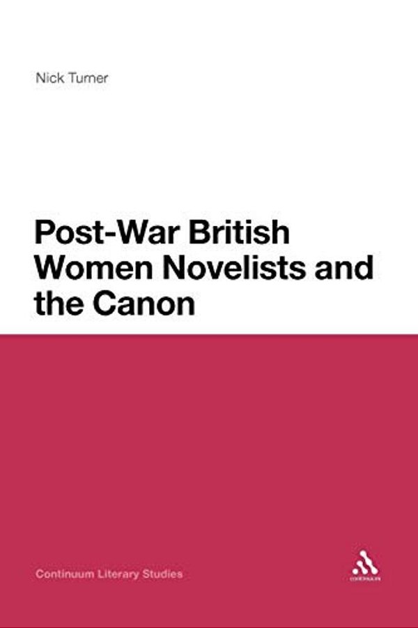 Post-War British Women Novelists And The Canon-..