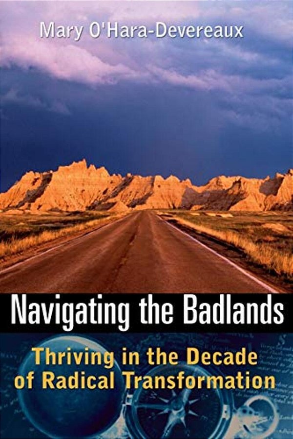 Navigating The Badlands: Thriving In The Decade Of Radical Transformation-..