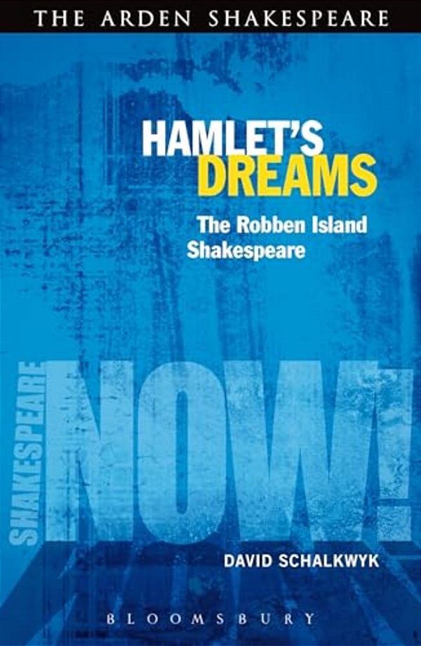 Hamlet's Dreams: The Robben Island Shakespeare-..