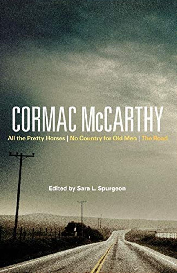 Cormac Mccarthy: All The Pretty Horses, No Country For Old Men, The Road-..