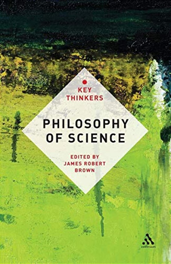 Philosophy Of Science: The Key Thinkers-..
