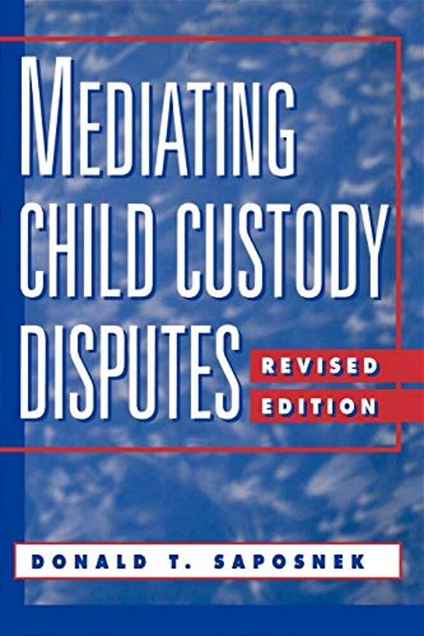 Mediating Child Custody Disputes Revised-..