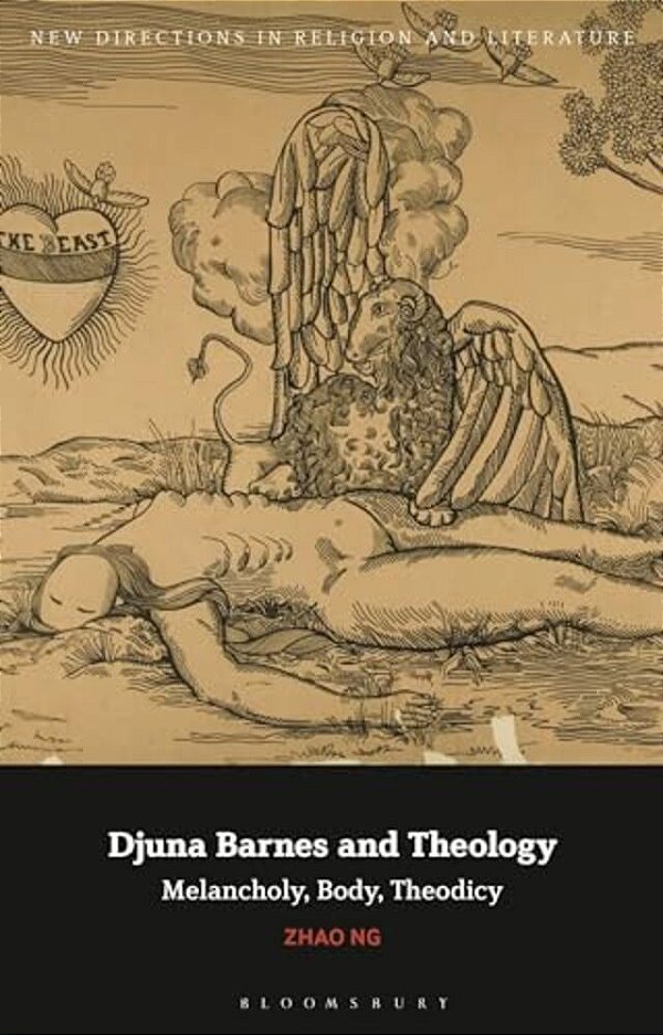 Djuna Barnes And Theology: Melancholy, Body, Theodicy-..