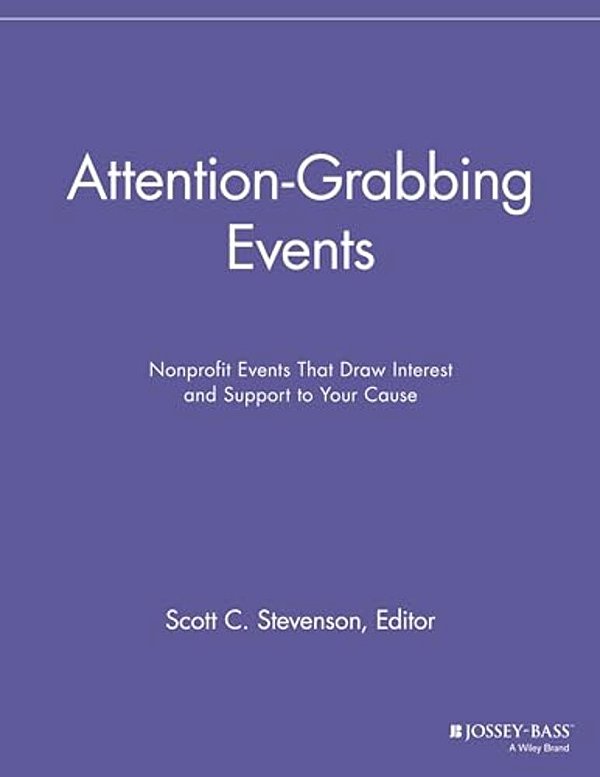 Attention-Grabbing Events: Nonprofit Events That Draw Interest And Support To Your Cause-..