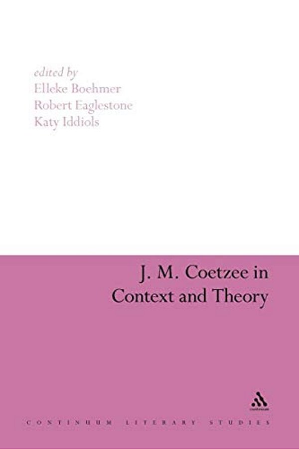 J. M. Coetzee In Context And Theory-..