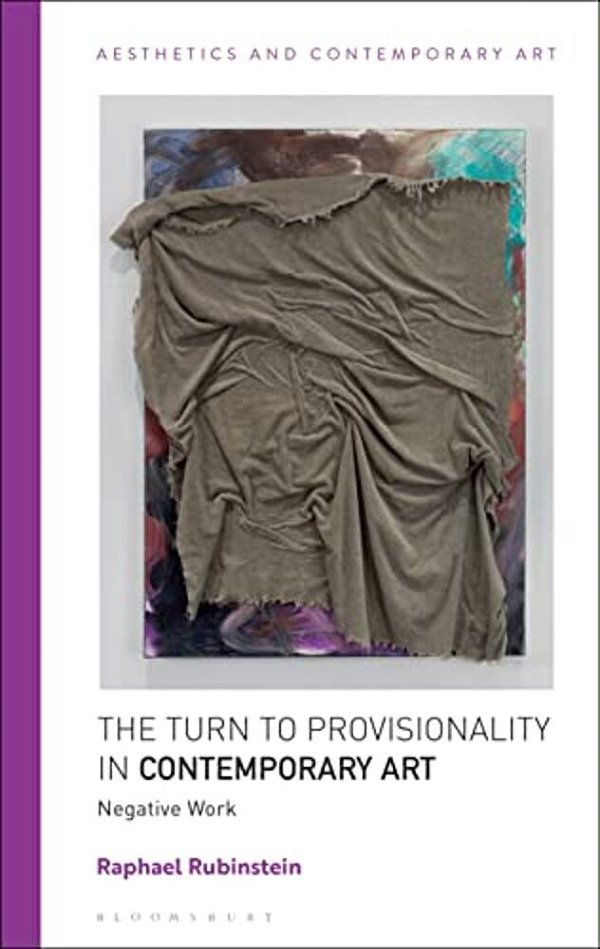 The Turn To Provisionality In Contemporary Art: Negative Work-..