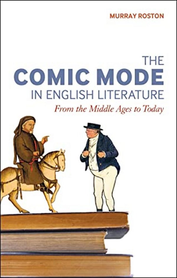 The Comic Mode In English Literature: From The Middle Ages To Today-..