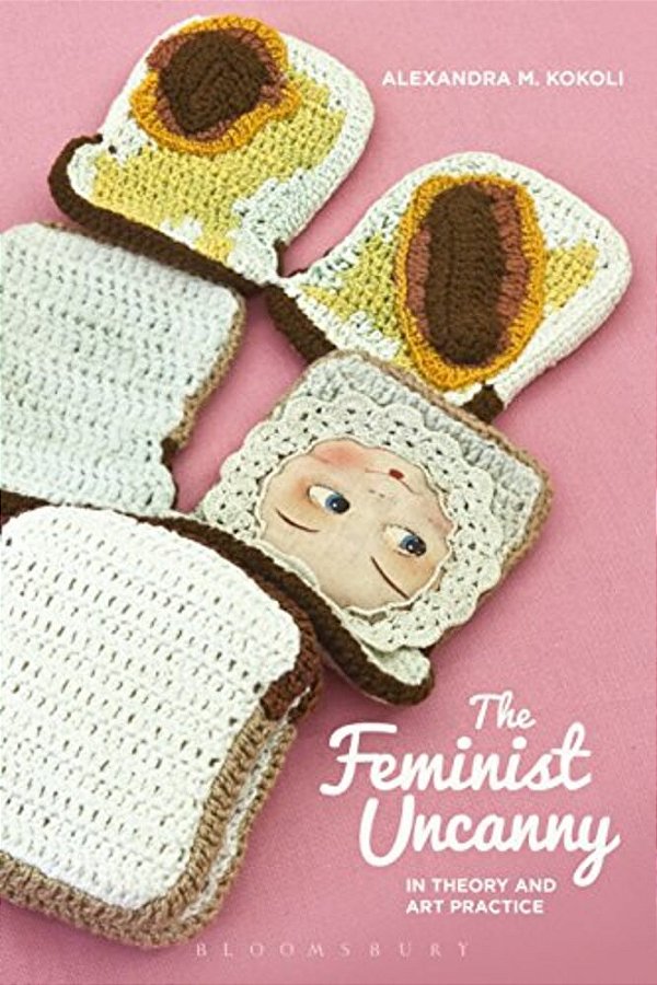 The Feminist Uncanny In Theory And Art Practice-..