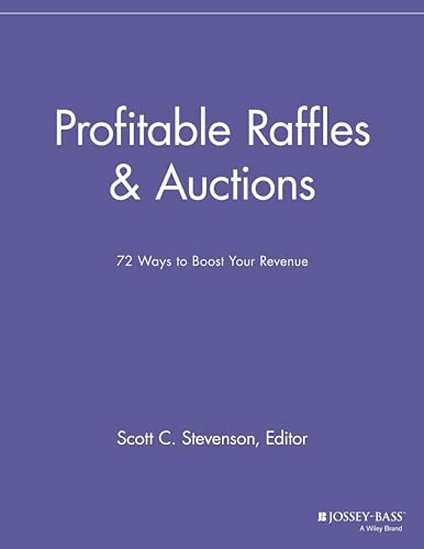 Profitable Raffles And Auctions: 72 Ways To Boost Your Revenue-..