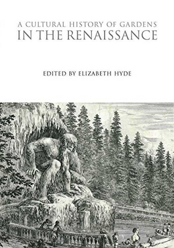 A Cultural History Of Gardens In The Renaissance-..