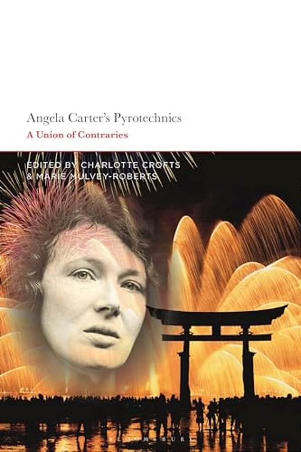 Angela Carter's Pyrotechnics: A Union Of Contraries-..