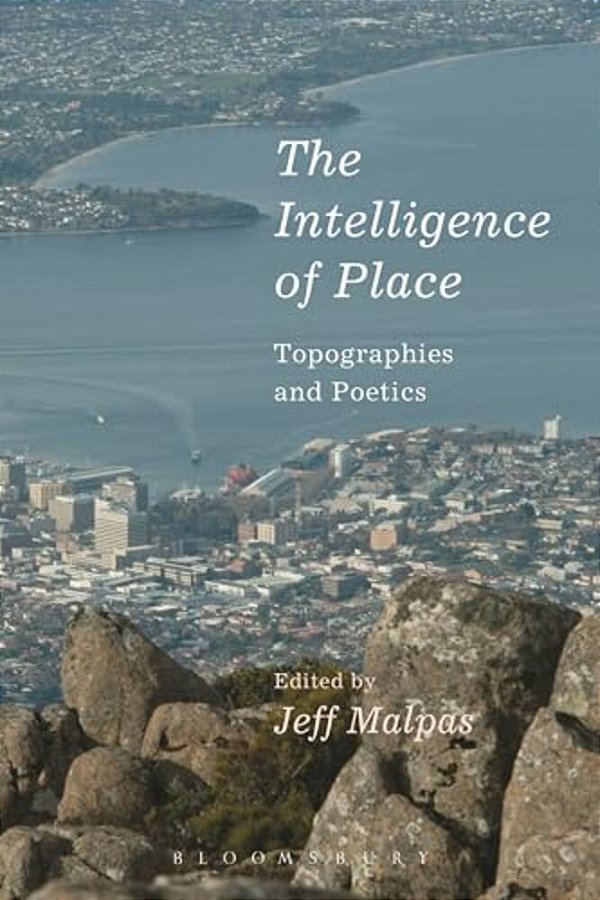 The Intelligence Of Place: Topographies And Poetics-..