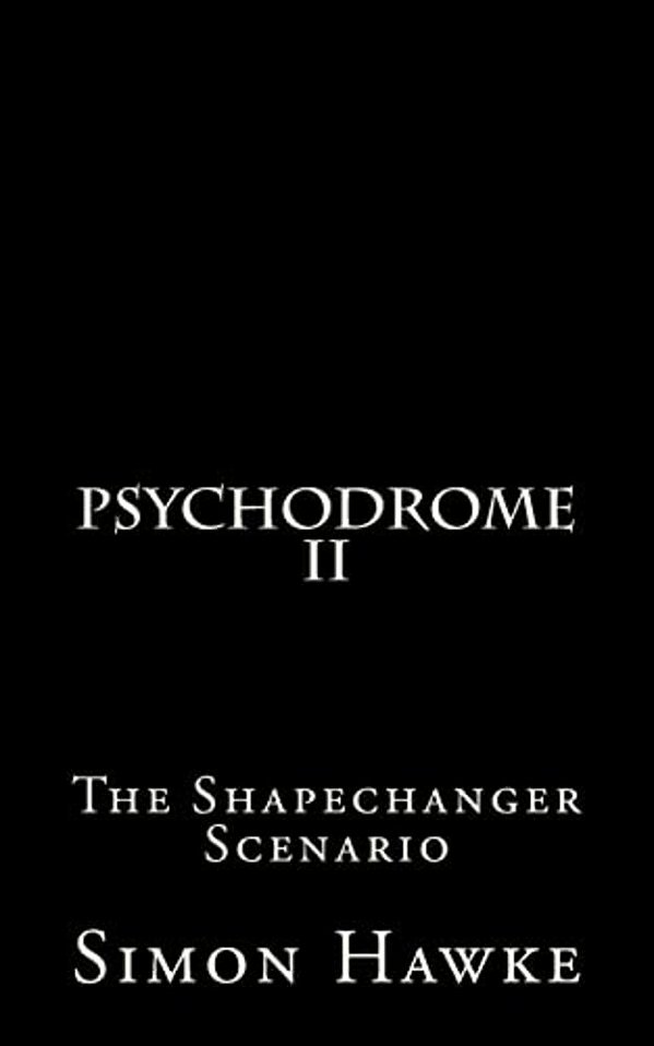 Psychodrome 2: The Shapechanger Scenario-..
