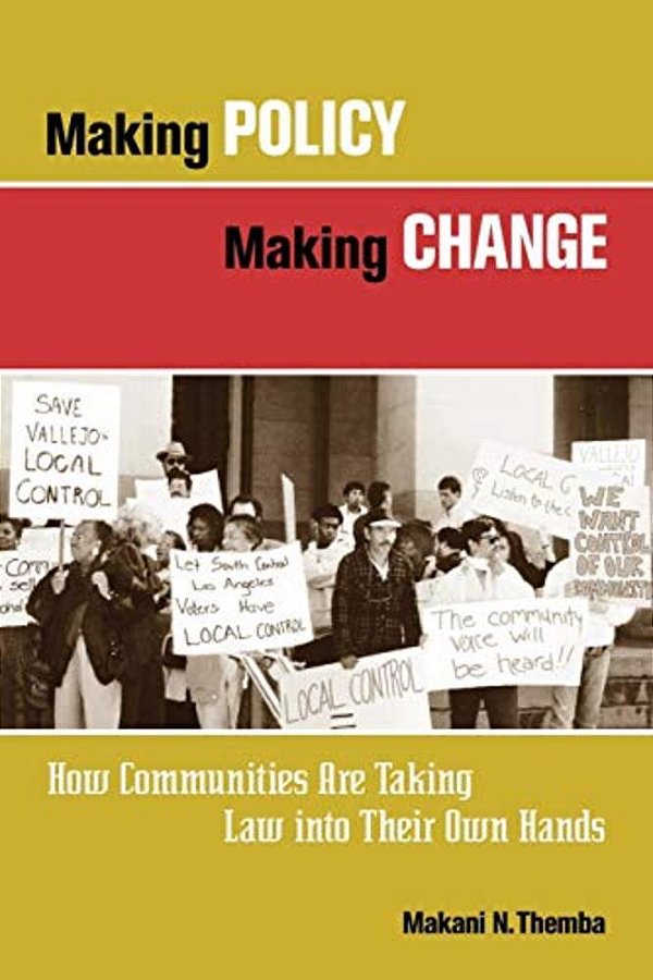 Making Policy, Making Change: How Communities Are Taking Law Into Their Own Hands-..