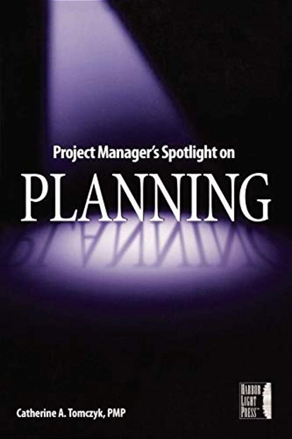 Project Manager's Spotlight On Planning-..