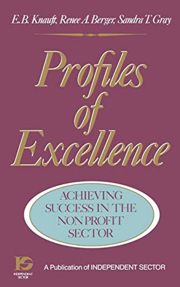 Profiles Of Excellence: Achieving Success In The Nonprofit Sector-..
