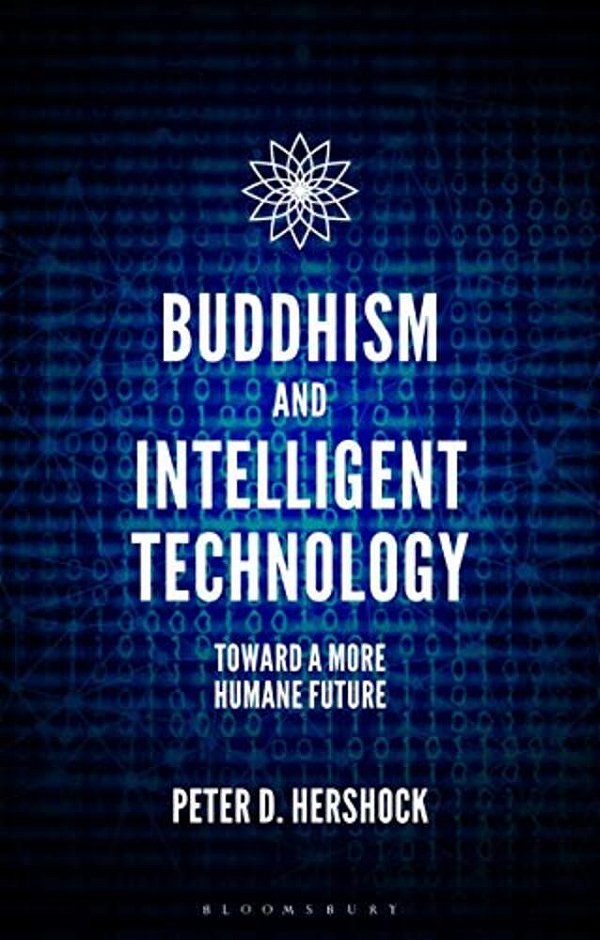 Buddhism And Intelligent Technology: Toward A More Humane Future-..