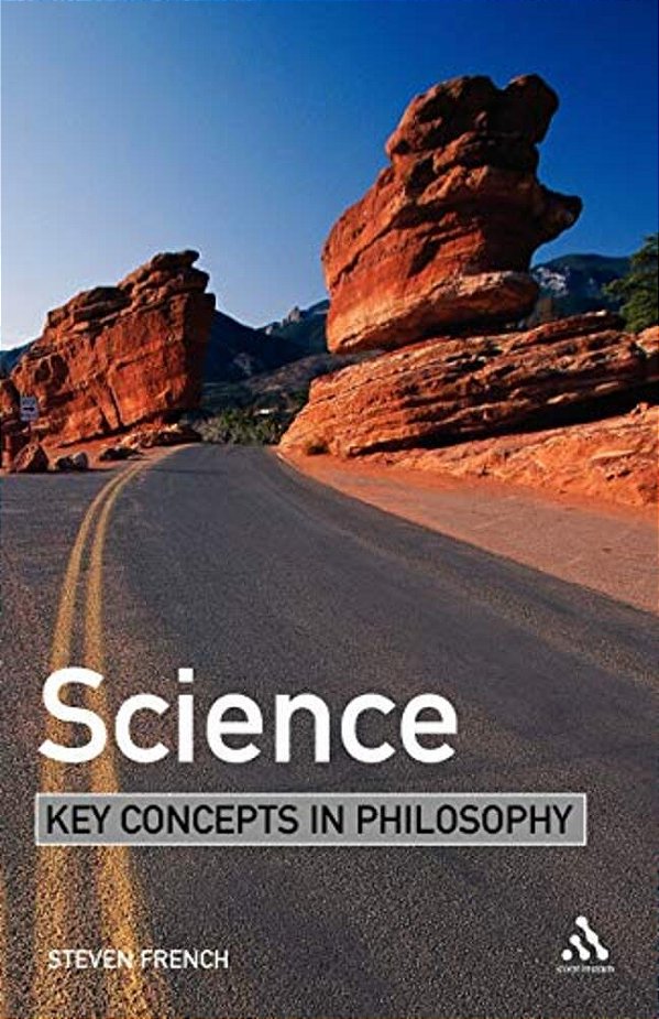 Science: Key Concepts In Philosophy-..
