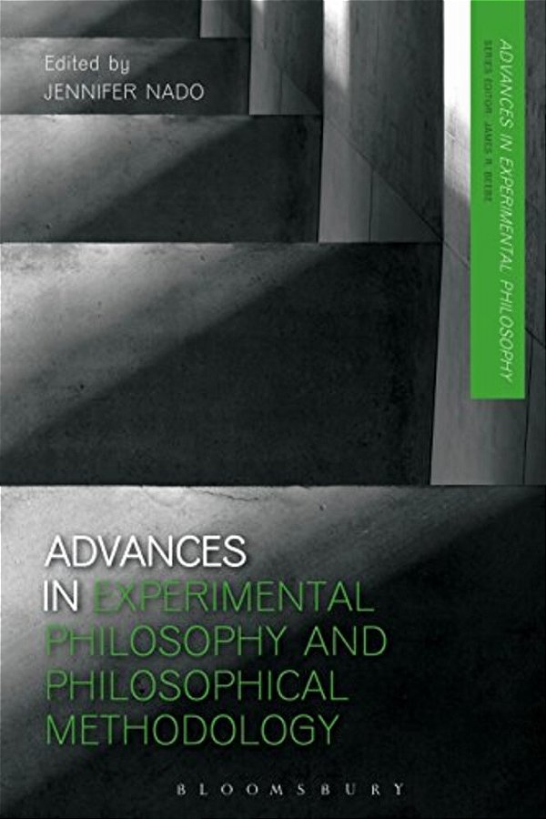 Advances In Experimental Philosophy And Philosophical Methodology-..