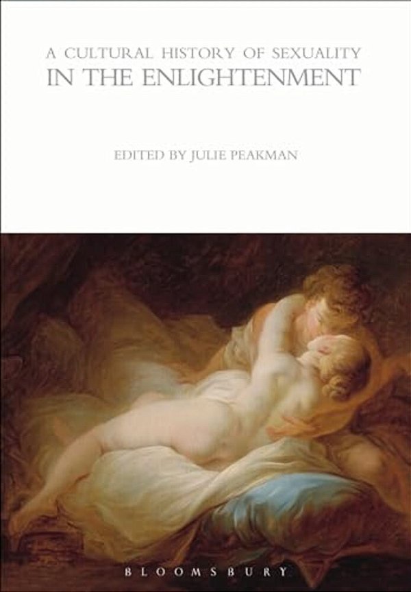 A Cultural History Of Sexuality In The Enlightenment-..