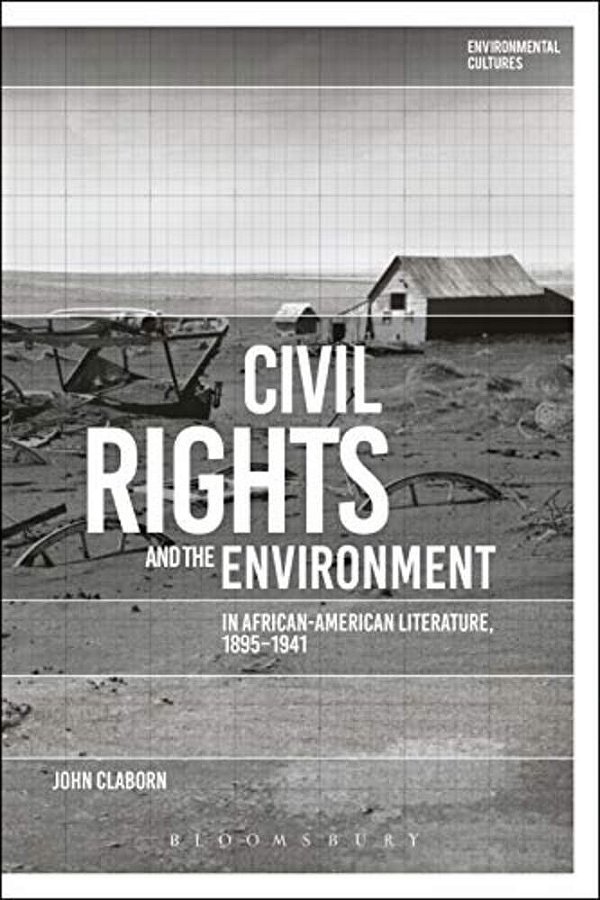 Civil Rights And The Environment In African-American Literature, 1895-1941-..
