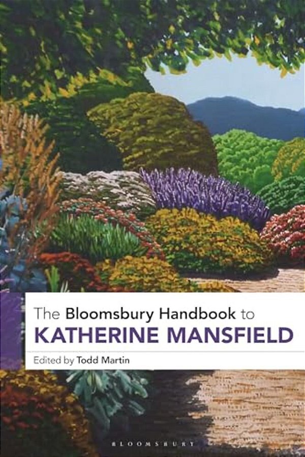 The Bloomsbury Handbook To Katherine Mansfield-..